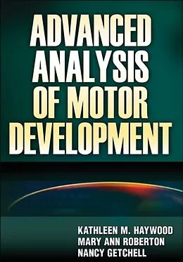 E-Book (epub) Advanced Analysis of Motor Development von Kathleen M. Haywood