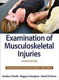 E-Book (epub) Examination of Musculoskeletal Injuries von Sandra J. Shultz, Peggy A. Houglum, David H. Perrin