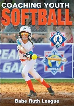 E-Book (pdf) Coaching Youth Softball von Inc. Babe Ruth League