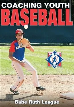 E-Book (pdf) Coaching Youth Baseball von Inc. Babe Ruth League