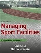 Couverture cartonnée Managing Sport Facilities de Gil Fried, Matthew Kastel