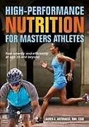 Kartonierter Einband High-Performance Nutrition for Masters Athletes von Lauren A. Antonucci