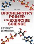 E-Book (epub) Biochemistry Primer for Exercise Science von A. Russell Tupling, Peter M. Tiidus, Rene Vandenboom
