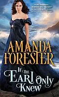 E-Book (epub) If the Earl Only Knew von Amanda Forester