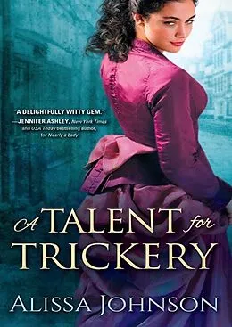 E-Book (epub) Talent for Trickery von Alissa Johnson