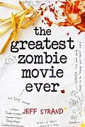 E-Book (epub) Greatest Zombie Movie Ever von Jeff Strand