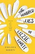 Fester Einband The Hundred Lies of Lizzie Lovett von Chelsea Sedoti