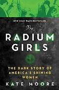 Couverture cartonnée The Radium Girls: The Dark Story of America's Shining Women de Kate Moore