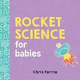 Pappband, unzerreissbar Rocket Science for Babies von Chris Ferrie