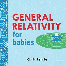 Reliure en carton indéchirable General Relativity for Babies de Chris Ferrie