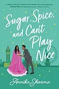 E-Book (epub) Sugar, Spice, and Can't Play Nice von Sharma Annika Sharma