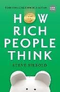 Livre Relié How Rich People Think: Condensed Edition de Steve Siebold