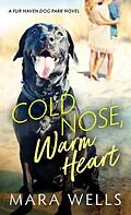 E-Book (epub) Cold Nose, Warm Heart von Wells Mara Wells