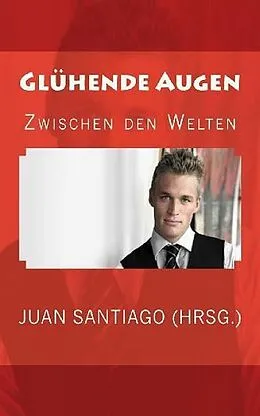 E-Book (epub) Glühende Augen von Juan Santiago