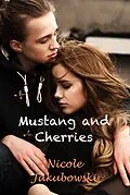 E-Book (epub) Mustang and Cherries von Nicole Jakubowski