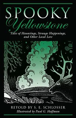 E-Book (pdf) Spooky Yellowstone von S. E. Schlosser, Paul G. Hoffman