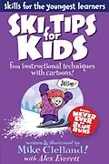 E-Book (pdf) Ski Tips for Kids von Mike Clelland, Alex Everett
