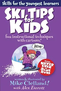 E-Book (pdf) Ski Tips for Kids von Mike Clelland, Alex Everett