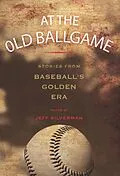 E-Book (epub) At the Old Ballgame von Jeff Silverman