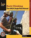 PDF Rock Climbing: The AMGA Single Pitch Manual von Bob Gaines, Jason D. Martin