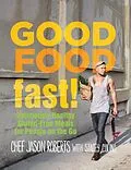 E-Book (epub) Good Food--Fast! von Jason Roberts, Stacey Colino
