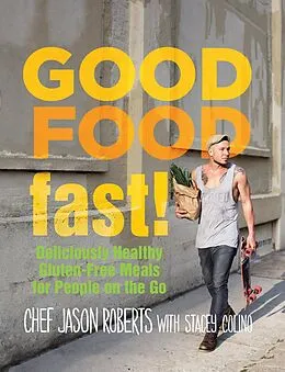 E-Book (epub) Good Food--Fast! von Jason Roberts, Stacey Colino