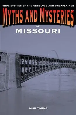 E-Book (epub) Myths and Mysteries of Missouri von Josh Young