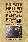 E-Book (epub) Private Heller and the Bantam Boys von Gregory Archer