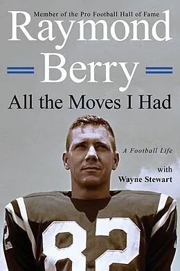 E-Book (epub) All the Moves I Had von Raymond Berry