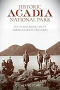 E-Book (epub) Historic Acadia National Park von Catherine Schmitt