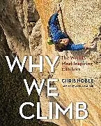 Kartonierter Einband Why We Climb von Noble Chris