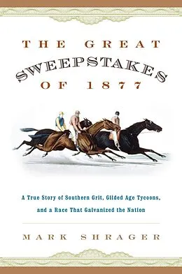 E-Book (epub) Great Sweepstakes of 1877 von Mark Shrager