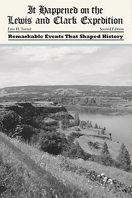 E-Book (epub) It Happened on the Lewis and Clark Expedition von Erin H. Turner