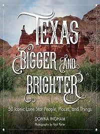 E-Book (epub) Texas Bigger and Brighter von Donna Ingham, Paul Porter