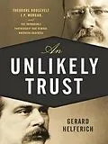 E-Book (epub) An Unlikely Trust von Gerard Helferich