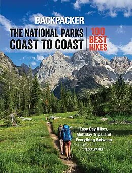 E-Book (epub) Backpacker The National Parks Coast to Coast von Backpacker Magazine, Ted Alvarez