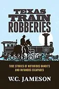 E-Book (epub) Texas Train Robberies von W. C. Jameson