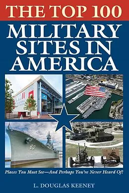 E-Book (epub) Top 100 Military Sites in America von L. Douglas Keeney