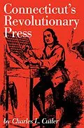 E-Book (epub) Connecticut's Revolutionary Press von Charles L. Cutler