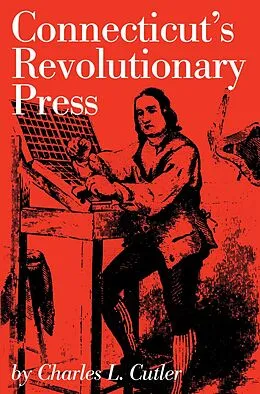 E-Book (epub) Connecticut's Revolutionary Press von Charles L. Cutler