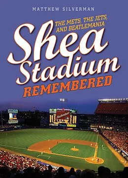E-Book (epub) Shea Stadium Remembered von Matthew Silverman