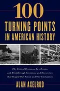 E-Book (epub) 100 Turning Points in American History von Alan Axelrod