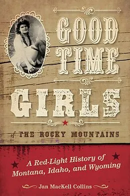 E-Book (epub) Good Time Girls of the Rocky Mountains von Jan Mackell Collins