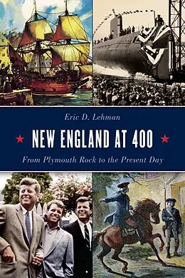 E-Book (epub) New England at 400 von Eric D. Lehman