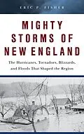 E-Book (epub) Mighty Storms of New England von Eric P. Fisher