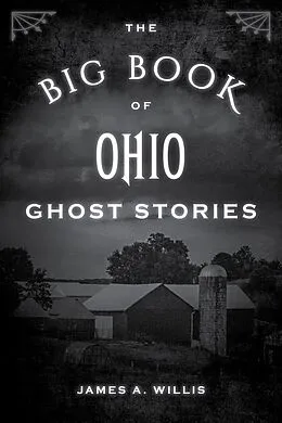E-Book (epub) Big Book of Ohio Ghost Stories von James A. Willis