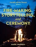 E-Book (epub) Fire-Making, Storytelling, and Ceremony von Mark Warren