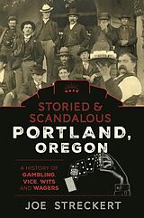 E-Book (epub) Storied & Scandalous Portland, Oregon von Joe Streckert