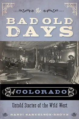E-Book (epub) Bad Old Days of Colorado von Randi Samuelson-Brown