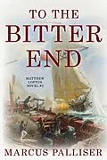 E-Book (epub) To the Bitter End von Marcus Palliser
